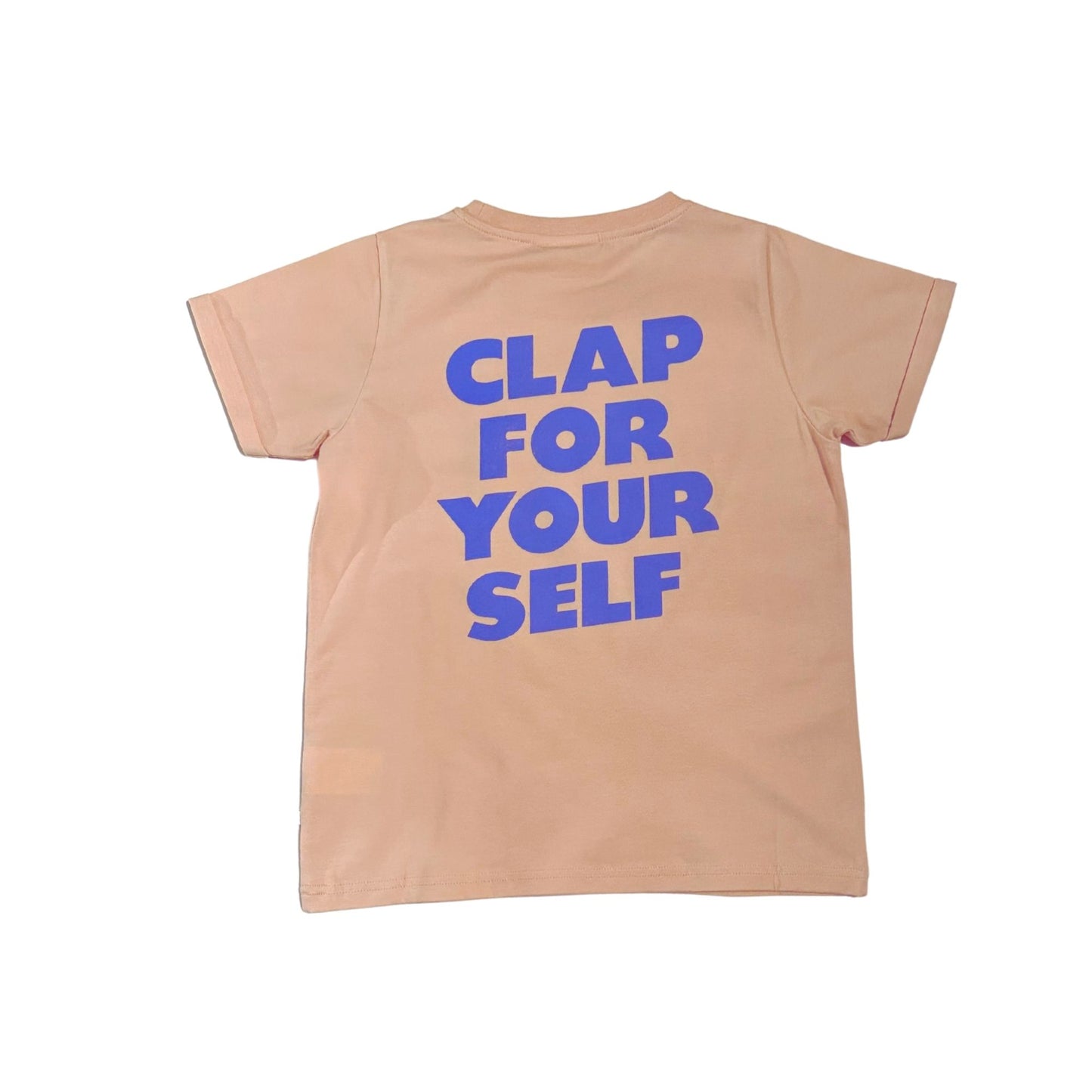 T-shirt Clap For Yourself Cos I Said So