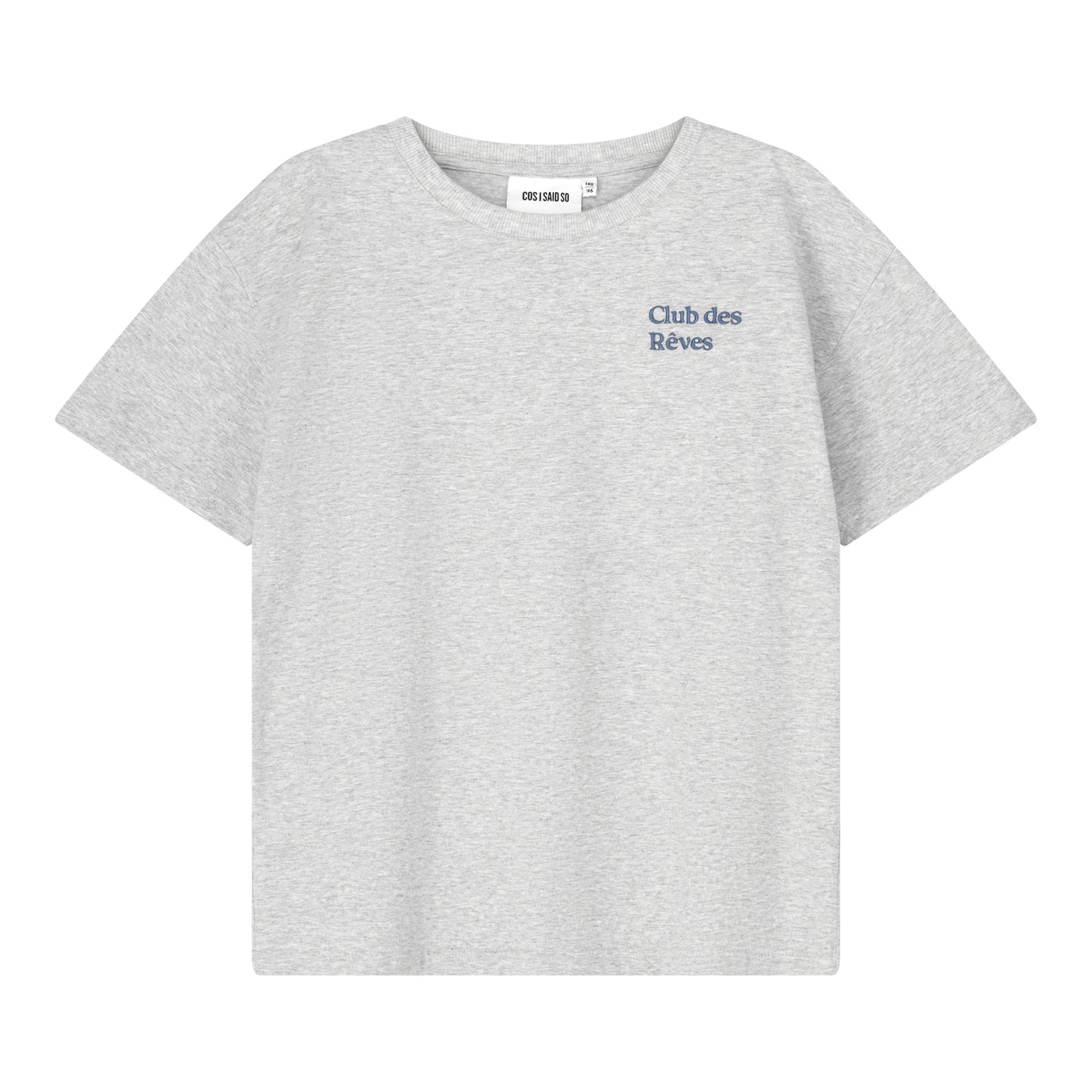 T-Shirt Club des Rèves Grey Melange Cos I Said So