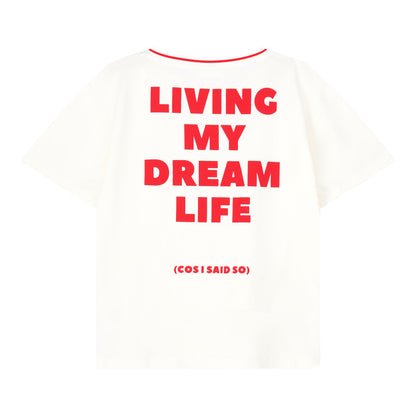 T-Shirt Dream Life Off White Cos I Said So