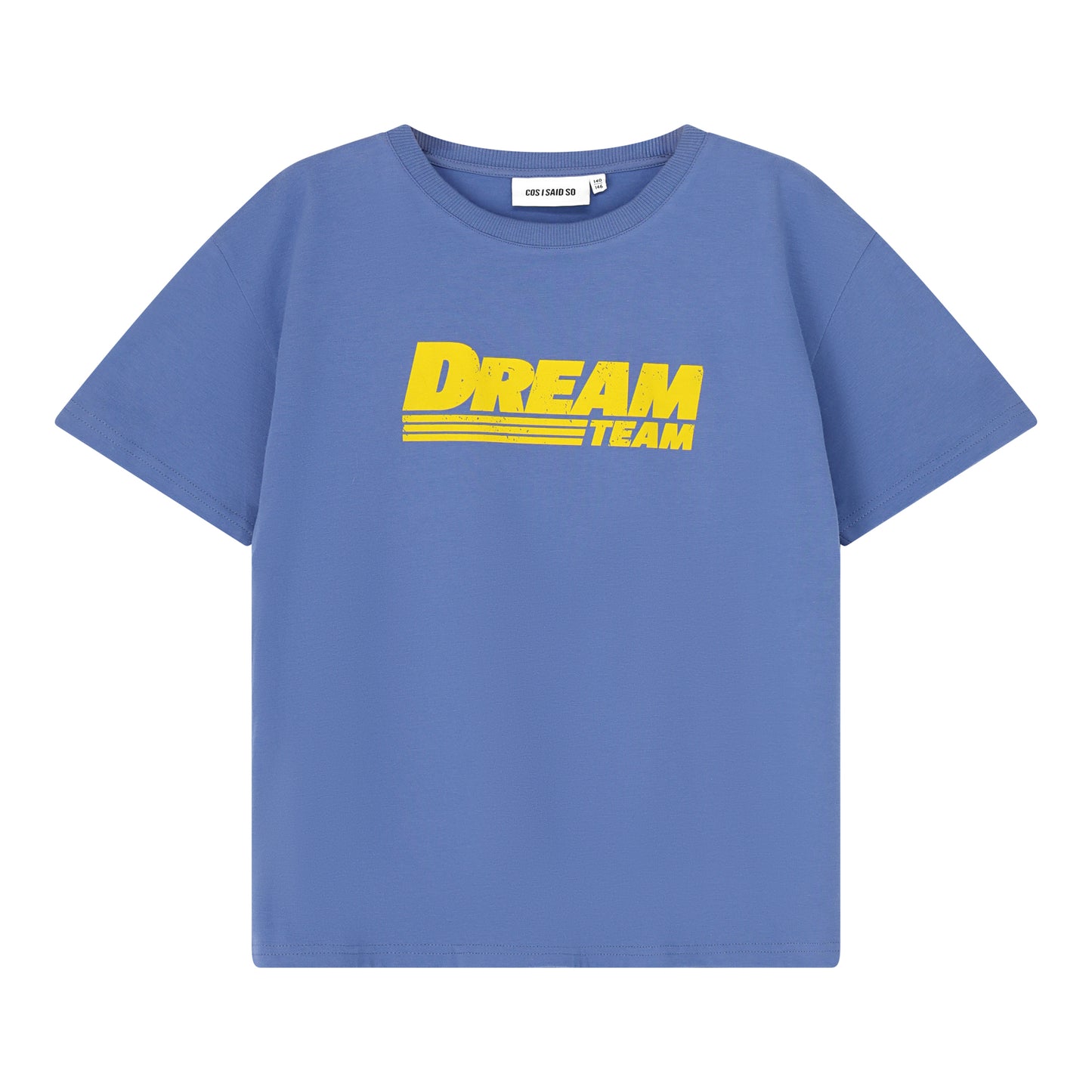 T-Shirt Dream Team Bijou Cos I Said So