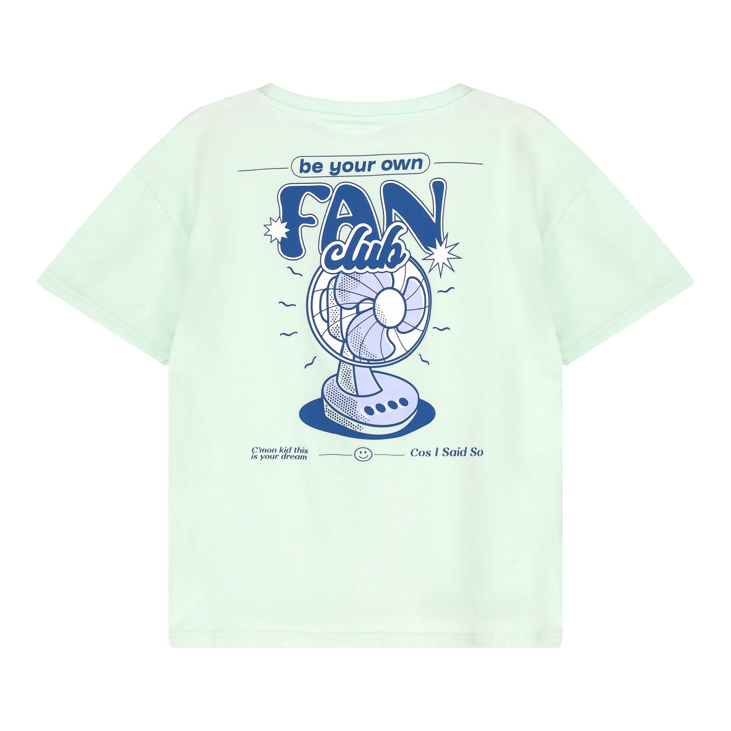 T-Shirt Fan Club Aqua Cos I Said So